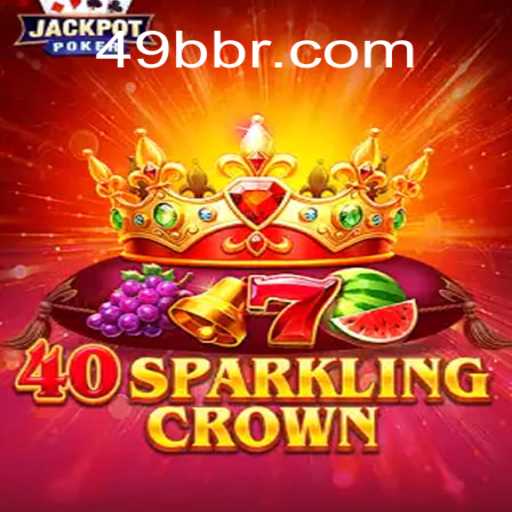 Descubra A Emoção Por Trás De 40SparklingCrown: Um Fascinante Jogo No Universo De 49BB.com